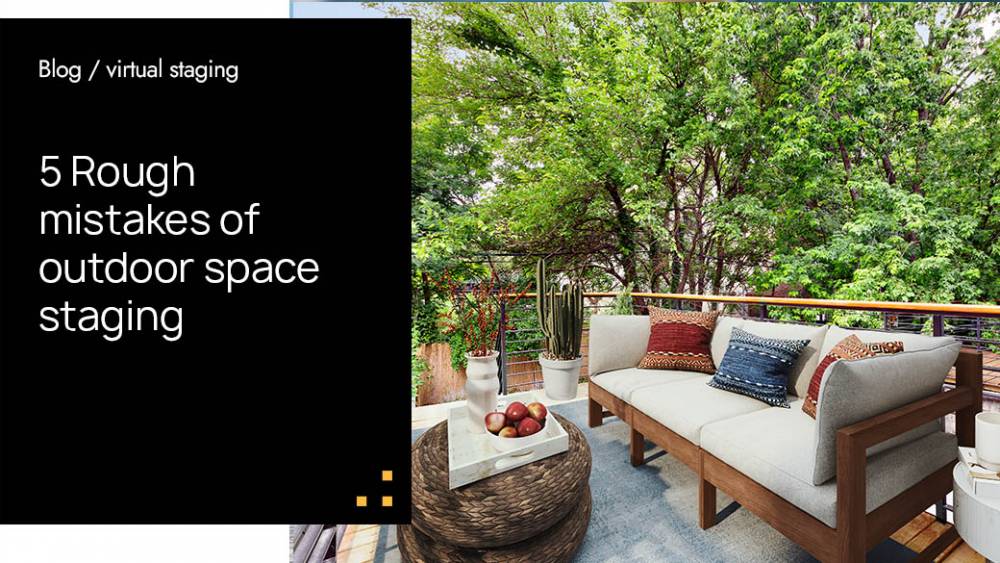 5 Rough Mistakes Of Outdoor Space Staging