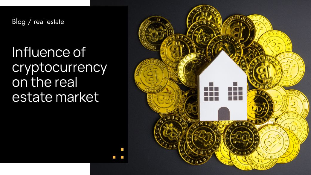Influence Of Cryptocurrency On The Real Estate Market